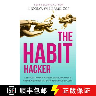【3-4周达】The Habit Hacker: A Simple Strategy to Break Damaging Habits, Create New Habits and Increa... [9780998770765]