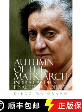 【3-4周达】Autumn of the Matriarch: Indira Gandhi's Final Term in Office [9780190233068]