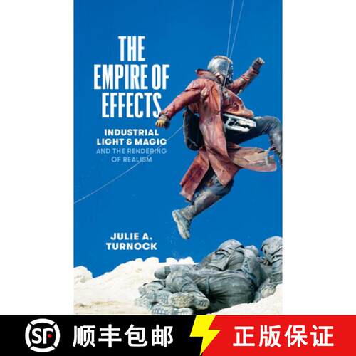 【3-4周达】The Empire of Effects – Industrial Light and Magic  and the Rendering of Realism [9781477328972]