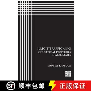 【3-4周达】Illicit Trafficking of Cultural Properties in Arab States [9781803273389]