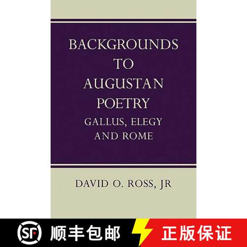 【3-4周达】Backgrounds to Augustan Poetry: Gallus Elegy and Rome [9780521136693]
