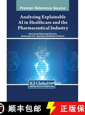 【3-4周达】Analyzing Explainable AI in Healthcare and the Pharmaceutical Industry [9798369354698]