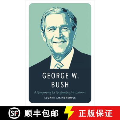【3-4周达】George W. Bush: A Biography for Beginning Historians [9781477332085]