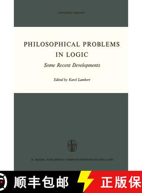 【3-4周达】Philosophical Problems in Logic: Some Recent Developments [9789401032742]