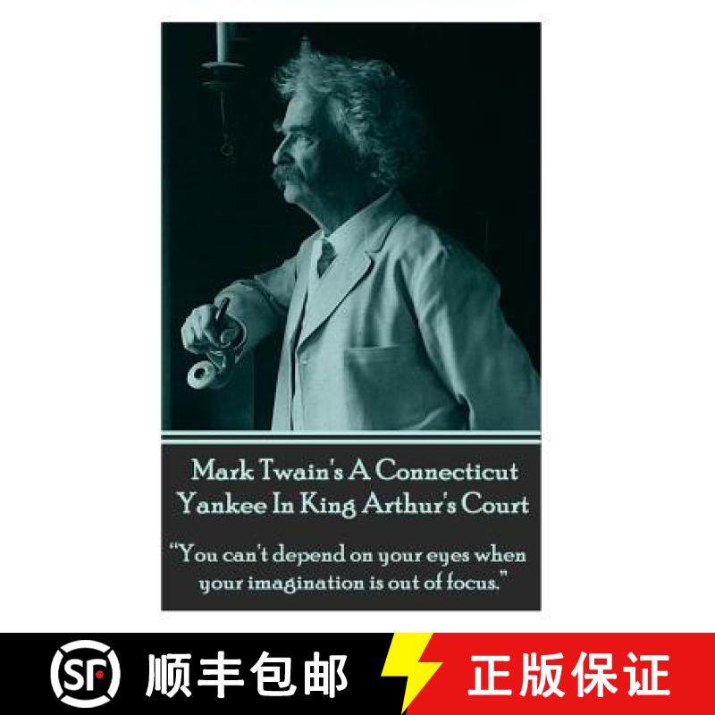 预订 Mark Twain's A Connecticut Yankee In King Arthur's Court: You can't depend on your eyes when you... [9781780009162]