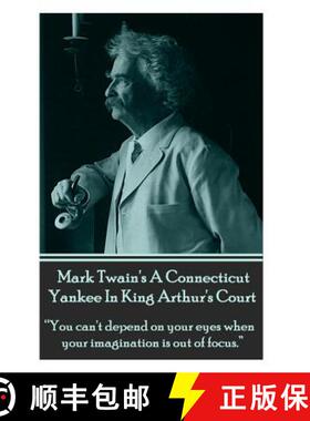 【3-4周达】Mark Twain's A Connecticut Yankee In King Arthur's Court: You can't depend on your eyes wh... [9781780009162]