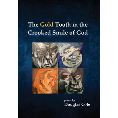 【4周达】The Gold Tooth in the Crooked Smile of God [9781947021273]