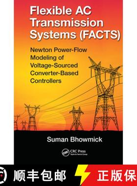 【3-4周达】Flexible AC Transmission Systems (Facts): Newton Power-Flow Modeling of Voltage-Sourced Co... [9781138322677]