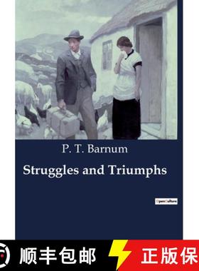 【3-4周达】Struggles and Triumphs:The Early Life and Ventures of P. T. Barnum: From Humble Beginnings... [9791041803934]