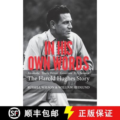 【3-4周达】In His Own Words: Alcoholic | Truck Driver | Governor | Us Senator the Harold Hughes Story [9781489731012]
