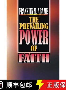 预订 The Power of Prevailing Faith: Faith [9781945133497]
