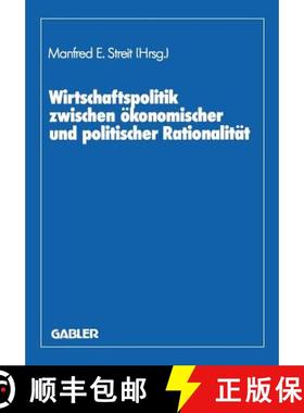 【3-4周达】Wirtschaftspolitik zwischen ökonomischer und politischer Rationalität : Festschr. für H... [9783409139120]