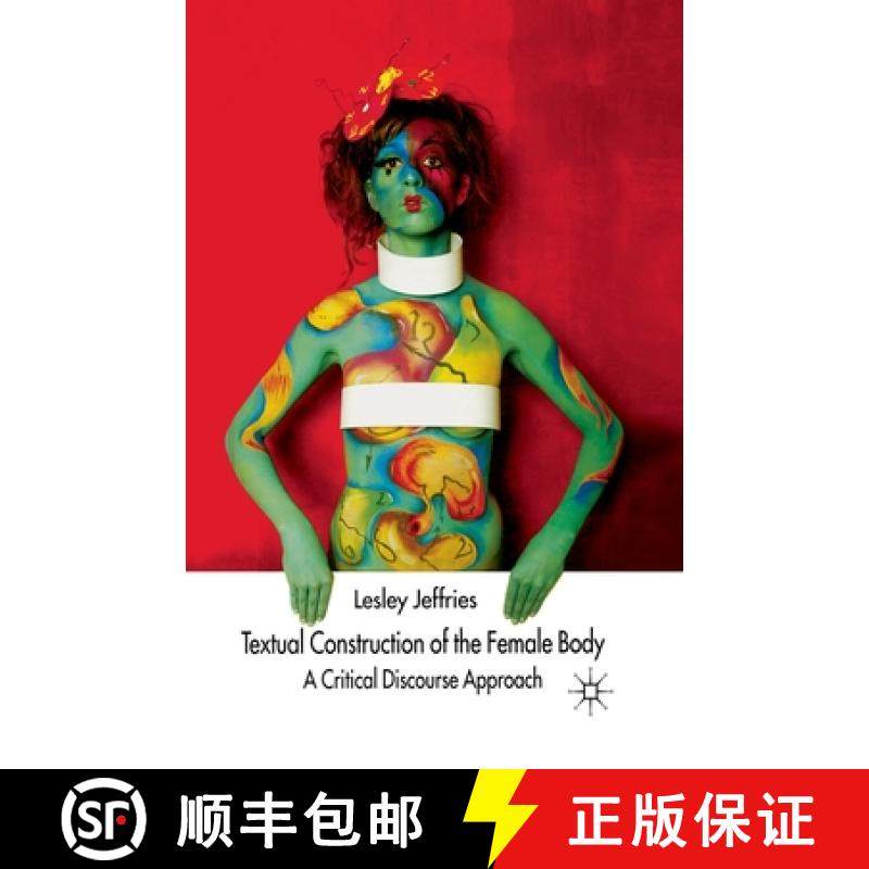 【3-4周达】Textual Construction of the Female Body : A Critical Discourse Approach [9781349423064]