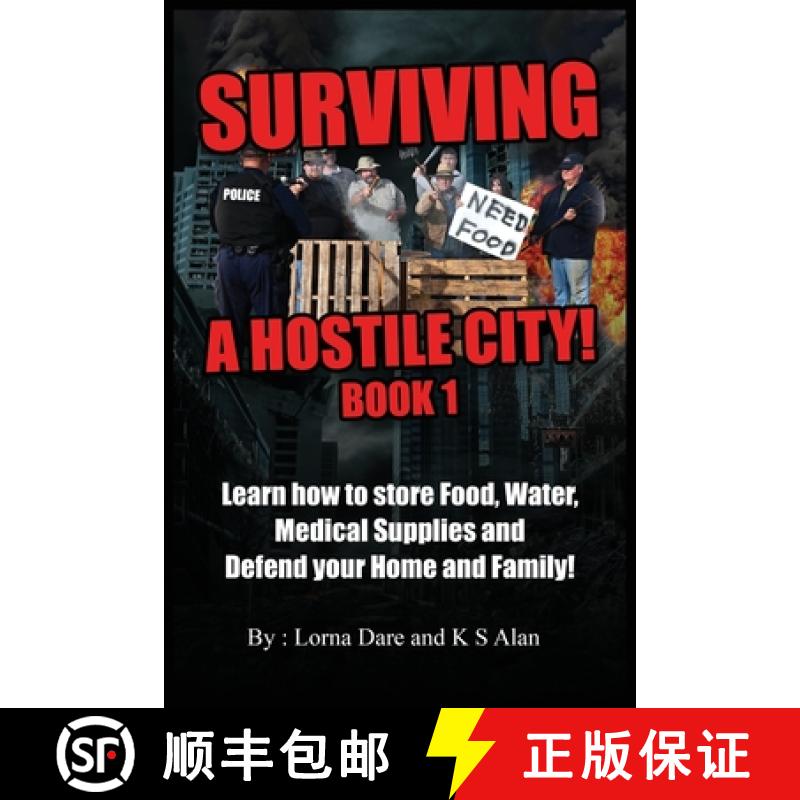 预订 Surviving A Hostile City: Learn how to store Food, Water, Medical Supplies and Defend your Home ... [9781965390146]