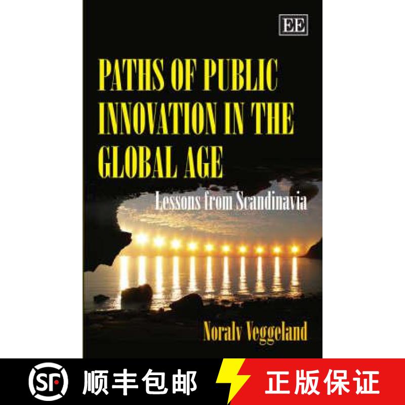 【3-4周达】Paths of Public Innovation in the Global Age: Lessons from Scandinavia: Lessons from Scand... [9781847204493]