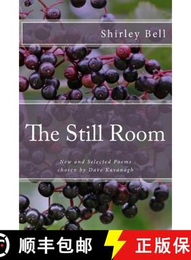 预订 The Still Room: New and Selected Poems, Chosen by Dave Kavanagh [9781999955038]