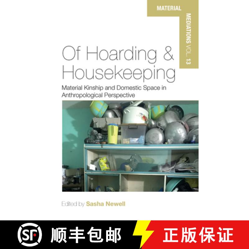 【3-4周达】Of Hoarding and Housekeeping: Material Kinship and Domestic Space in Anthropological Persp... [9781805390923]