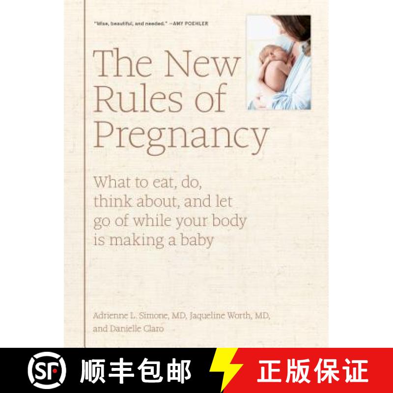 【3-4周达】The New Rules of Pregnancy: What to Eat, Do, Think About, and Let Go of While Your Body Is... [9781579658571]