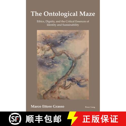 【3-4周达】The Ontological Maze : Ethics, Dignity and the Critical Essences of Identity and Sustainab... [9781803744131]