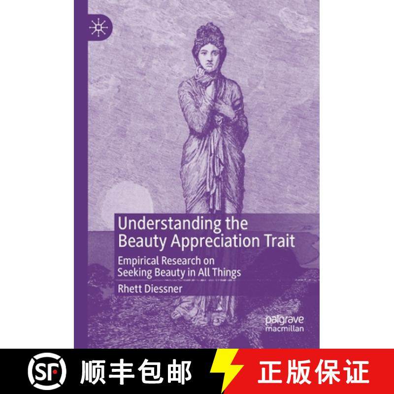 【3-4周达】Understanding the Beauty Appreciation Trait : Empirical Research on Seeking Beauty in All ... [9783030323356]