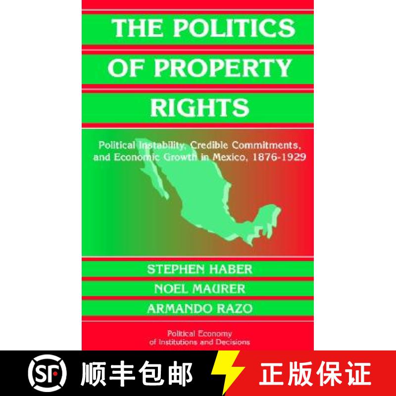 【4周达】Politics of Property Rights: Political Instability, Credible Commitments, and Economic Growt... [9780521820677]