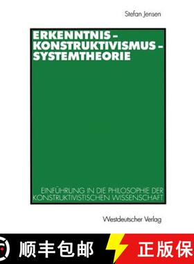 【3-4周达】Erkenntnis -- Konstruktivismus -- Systemtheorie: Einführung in Die Philosophie Der Konstr... [9783531133812]