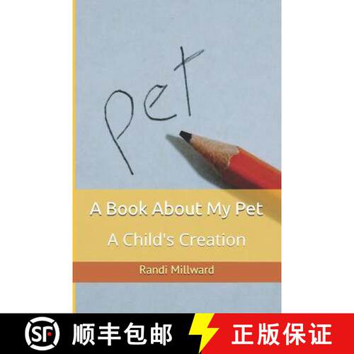 【3-4周达】A Book about My Pet: A Child's Creation [9781943771073]