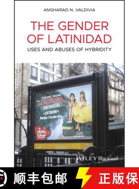 【3-4周达】The Gender Of Latinidad - Uses And Abuses Of Hybridity [Wiley传媒] [9781405163385]