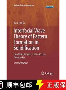 【3-4周达】Interfacial Wave Theory of Pattern Formation in Solidification : Dendrites, Fingers, Cells... [9783319849560]