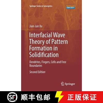 【3-4周达】Interfacial Wave Theory of Pattern Formation in Solidification : Dendrites, Fingers, Cells... [9783319849560]