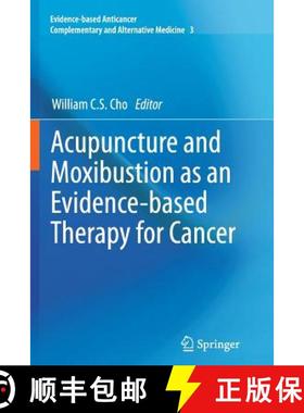 【3-4周达】Acupuncture and Moxibustion as an Evidence-Based Therapy for Cancer [9789401780704]