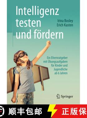 【3-4周达】Intelligenz Testen Und Fördern: Ein Elternratgeber Mit Übungsaufgaben Für Kinder Und Ju... [9783662489536]