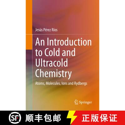 【3-4周达】An Introduction to Cold and Ultracold Chemistry : Atoms, Molecules, Ions and Rydbergs [9783030559359]