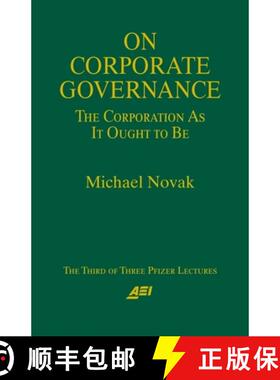 【3-4周达】On Corporate Governance: The Corporation as it Ought to be - A Pfizer Lecture [9780844770826]