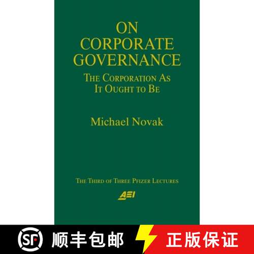 【3-4周达】On Corporate Governance: The Corporation as it Ought to be - A Pfizer Lecture [9780844770826]
