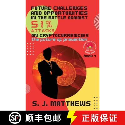 【3-4周达】Future Challenges and Opportunities in the Battle Against 51% Attacks on Cryptocurrencies:... [9782683918360]