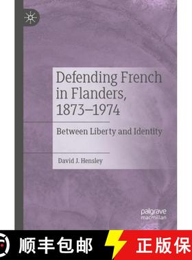 【3-4周达】Defending French in Flanders, 1873-1974: Between Liberty and Identity [9783031109195]