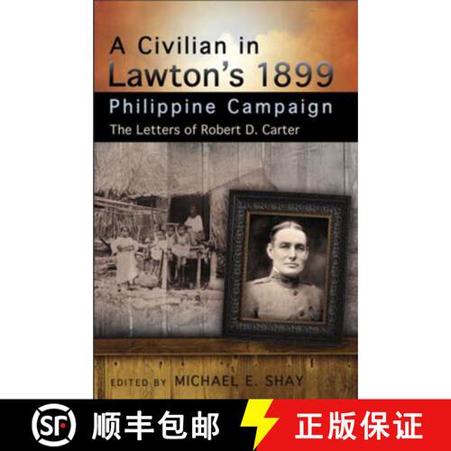 预订 精装 A Civilian in Lawton's 1899 Philippine Campaign: The Letters of Robert D. Carter [9780826220080]