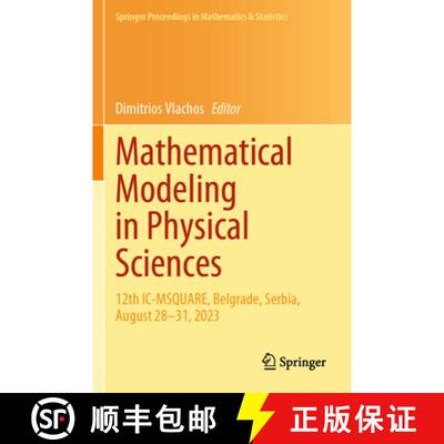 【3-4周达】Mathematical Modeling in Physical Sciences: 12th IC-MSQUARE, Belgrade, Serbia, August 28–... [9783031529672]