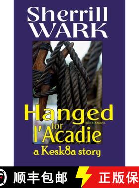 【3-4周达】Hanged for l'Acadie: a Kesk8a story [9781927058817]