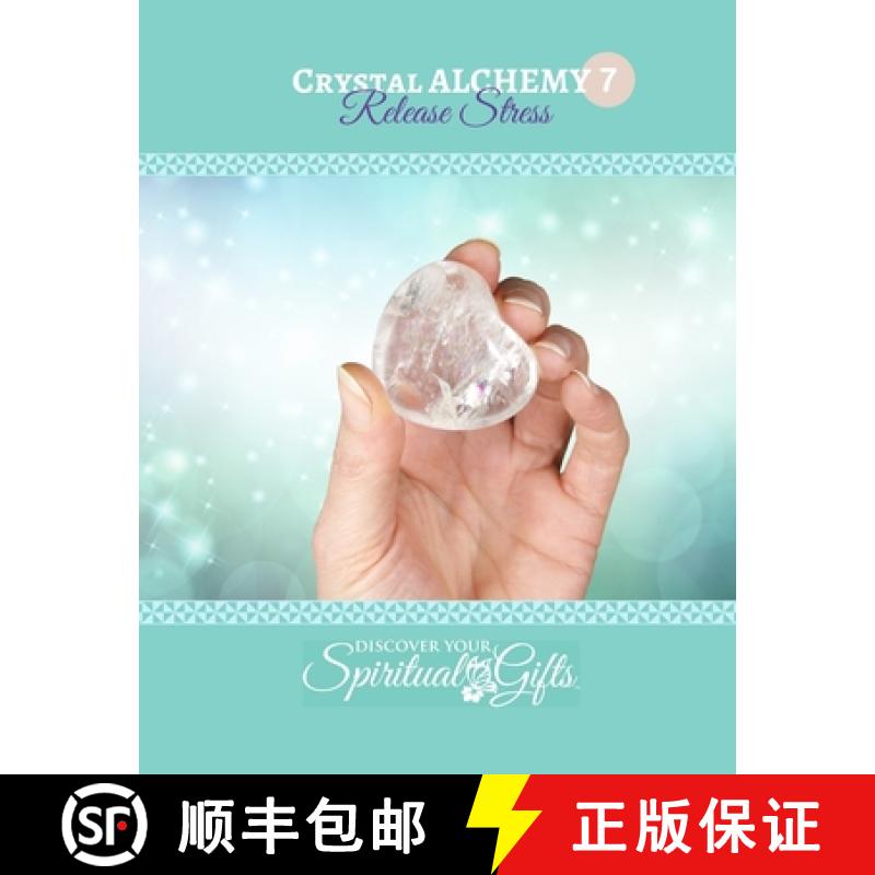 【3-4周达】Crystal Alchemy: 07 Release Stress: Are you ready to dissolve the stress in your life? [9781387783700]