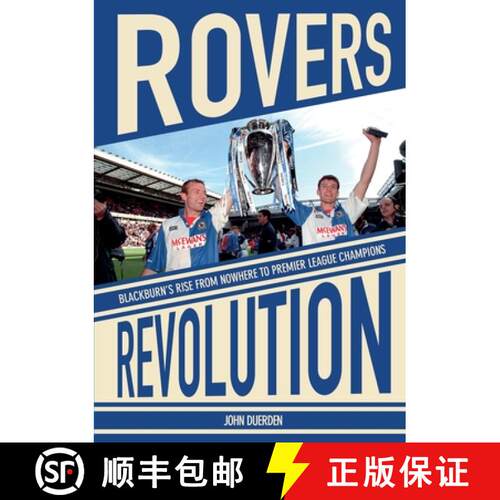 【3-4周达】Rovers Revolution : Blackburn's Rise From Nowhere to Premier League Champions [9781917064514]