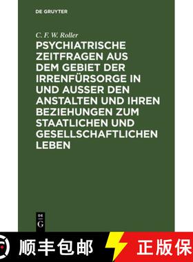 【3-4周达】Psychiatrische Zeitfragen aus dem Gebiet der Irrenfursorge in und ausser den Anstalten und... [9783111289953]