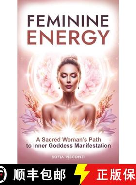 预订 Feminine Energy: A Sacred Woman's Path To Inner Goddess Manifestation [9798348504847]