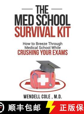预订 The Med School Survival Kit: How to Breeze Through Med School While Crushing Your Exams [9781732384309]