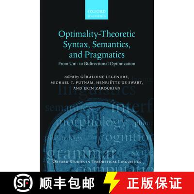 【3-4周达】Optimality Theoretic Syntax, Semantics, and Pragmatics: From Uni- to Bidirectional Optimiz... [9780198808954]