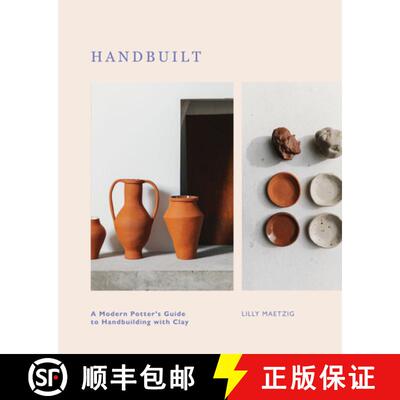 【3-4周达】Handbuilt: A Modern Potter's Guide to Handbuilding with Clay [9781787139176]