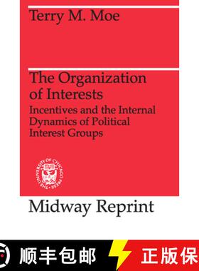【3-4周达】The Organization of Interests – Incentives and the Internal Dynamics of Political Interes... [9780226533537]