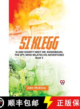 预订 Si Klegg Si And Shorty Meet Mr. Rosenbaum, The Spy, Who Relates His Adventures book 3 [9789358714739]