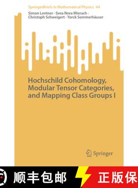 【3-4周达】Hochschild Cohomology, Modular Tensor Categories, and Mapping Class Groups I [9789811946448]